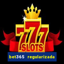 bet365 regularizada no brasil