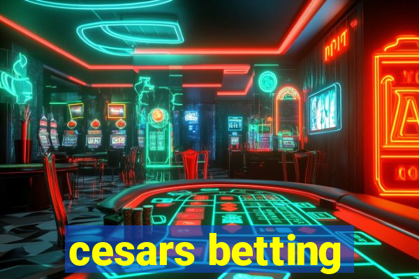 cesars betting