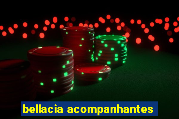bellacia acompanhantes