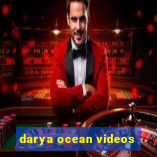 darya ocean videos