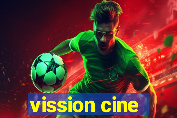 vission cine