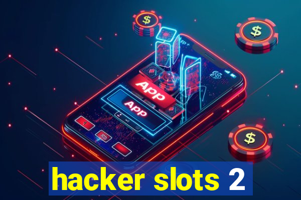 hacker slots 2