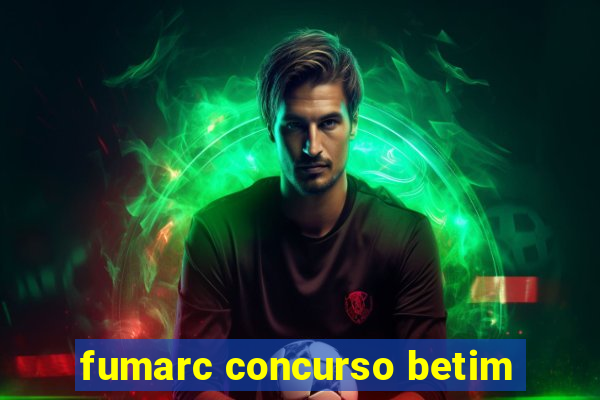 fumarc concurso betim