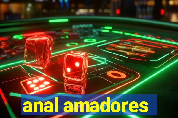 anal amadores