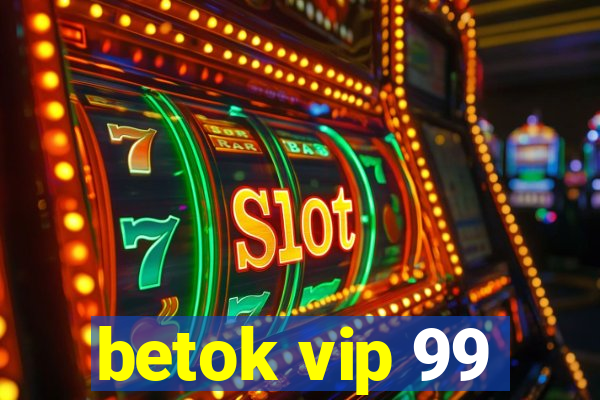 betok vip 99