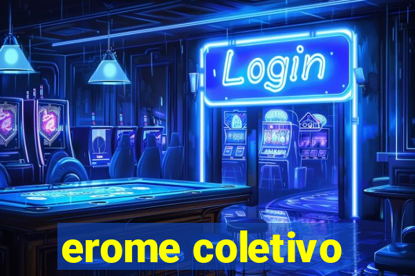 erome coletivo