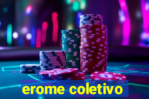 erome coletivo
