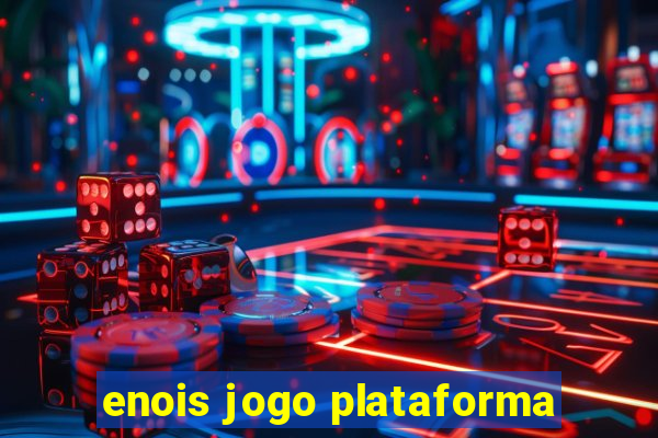 enois jogo plataforma