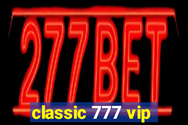 classic 777 vip