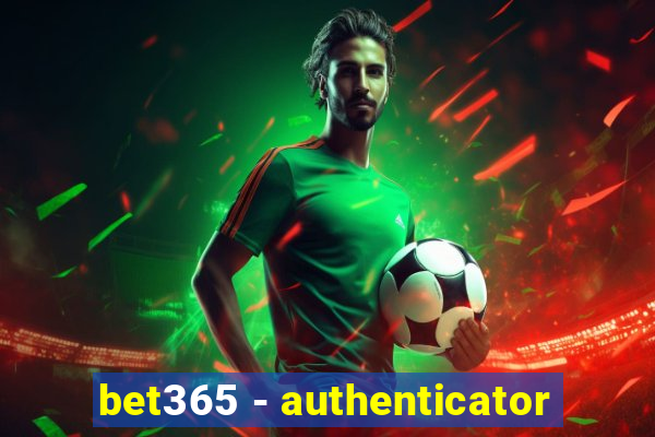bet365 - authenticator