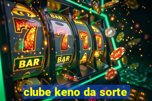 clube keno da sorte