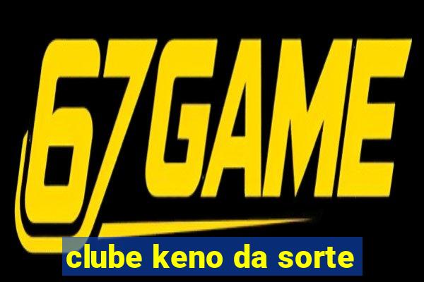 clube keno da sorte