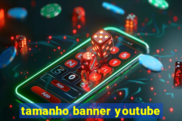 tamanho banner youtube
