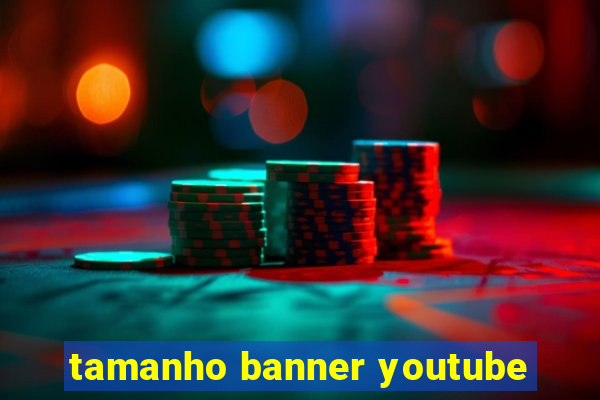 tamanho banner youtube