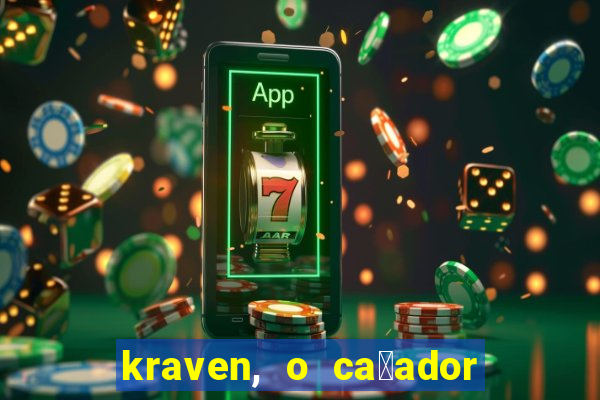 kraven, o ca莽ador filme completo dublado download