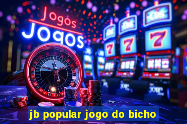jb popular jogo do bicho