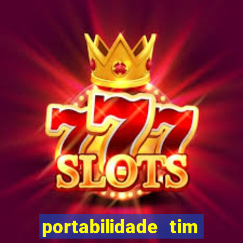 portabilidade tim para tim
