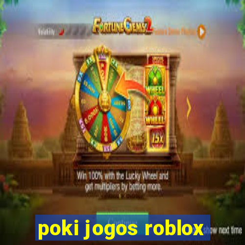 poki jogos roblox
