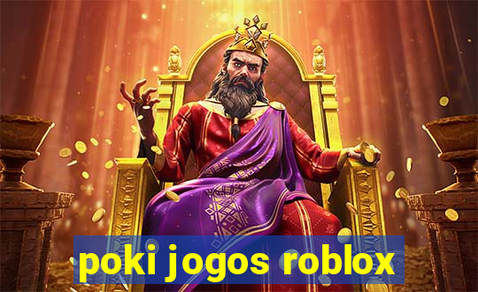 poki jogos roblox