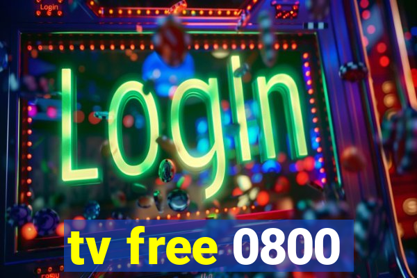 tv free 0800