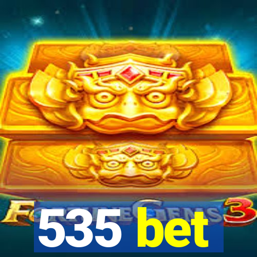 535 bet