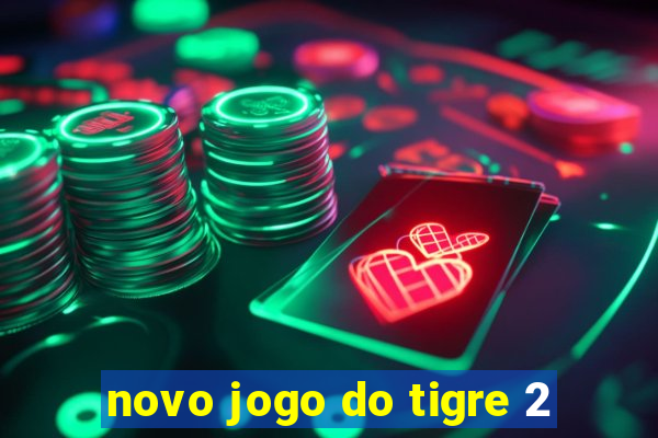 novo jogo do tigre 2