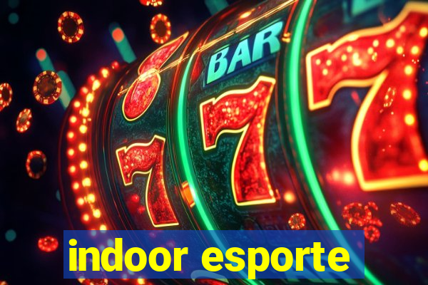 indoor esporte