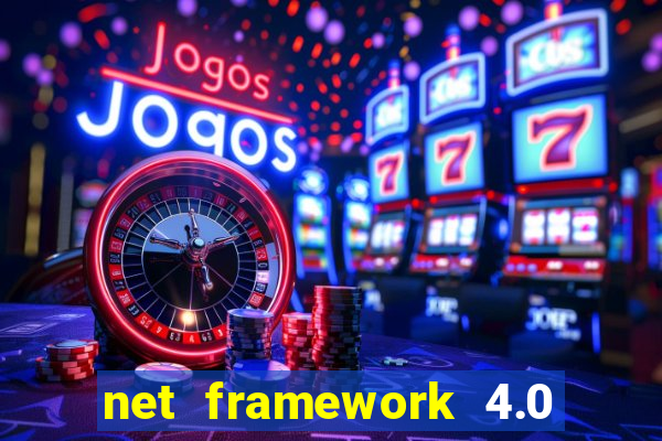 net framework 4.0 v 30319 windows 7
