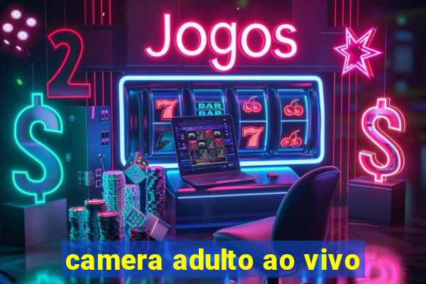 camera adulto ao vivo