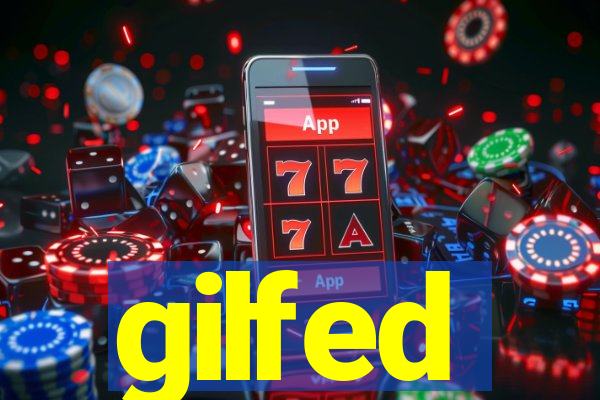 gilfed