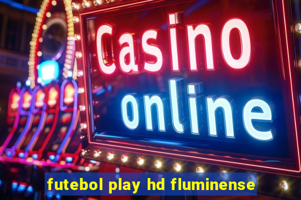 futebol play hd fluminense