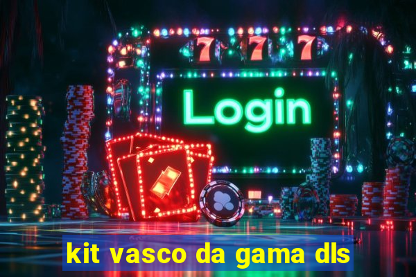 kit vasco da gama dls