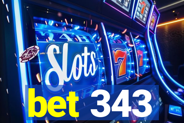 bet 343