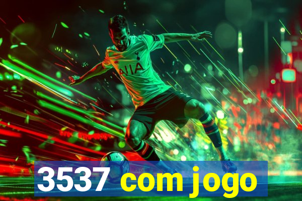 3537 com jogo