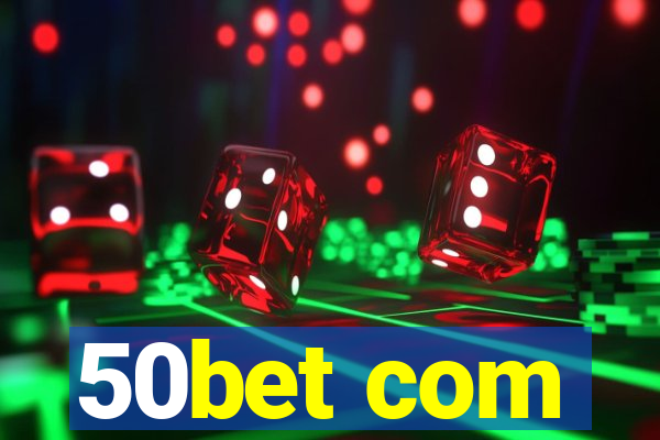 50bet com