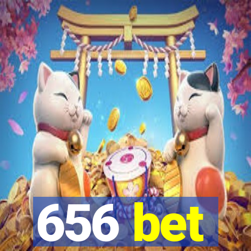 656 bet