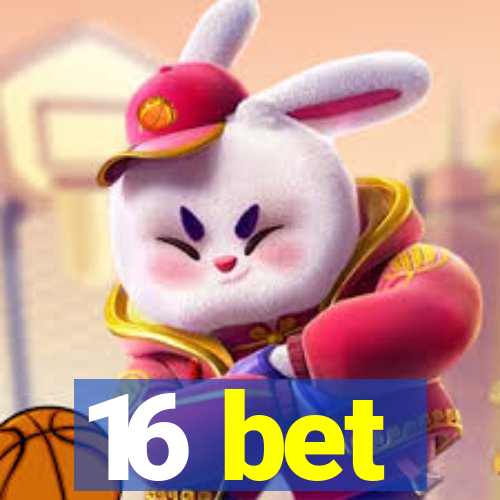 16 bet
