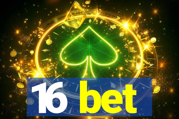16 bet