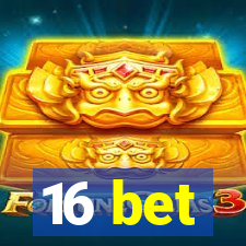 16 bet
