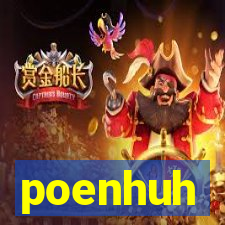 poenhuh