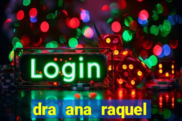 dra ana raquel proctologista botafogo