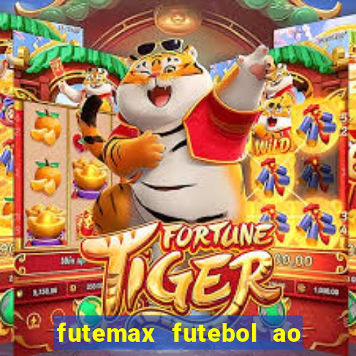 futemax futebol ao vivo online