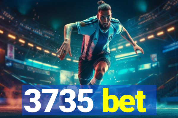 3735 bet