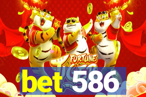 bet 586