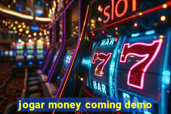 jogar money coming demo