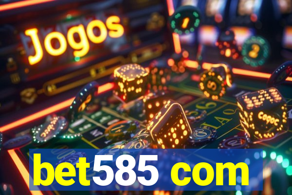 bet585 com