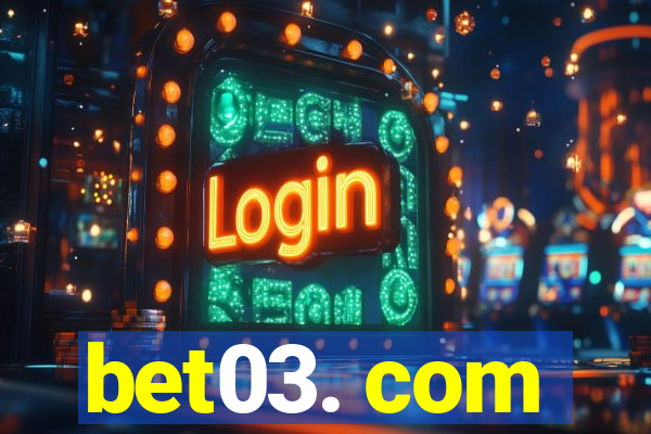 bet03. com
