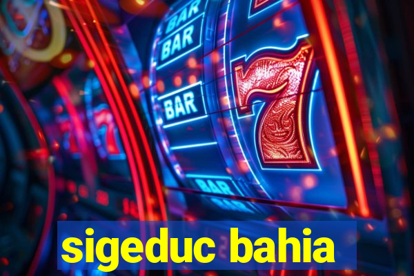 sigeduc bahia