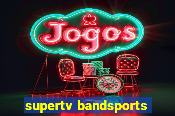 supertv bandsports