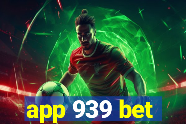 app 939 bet